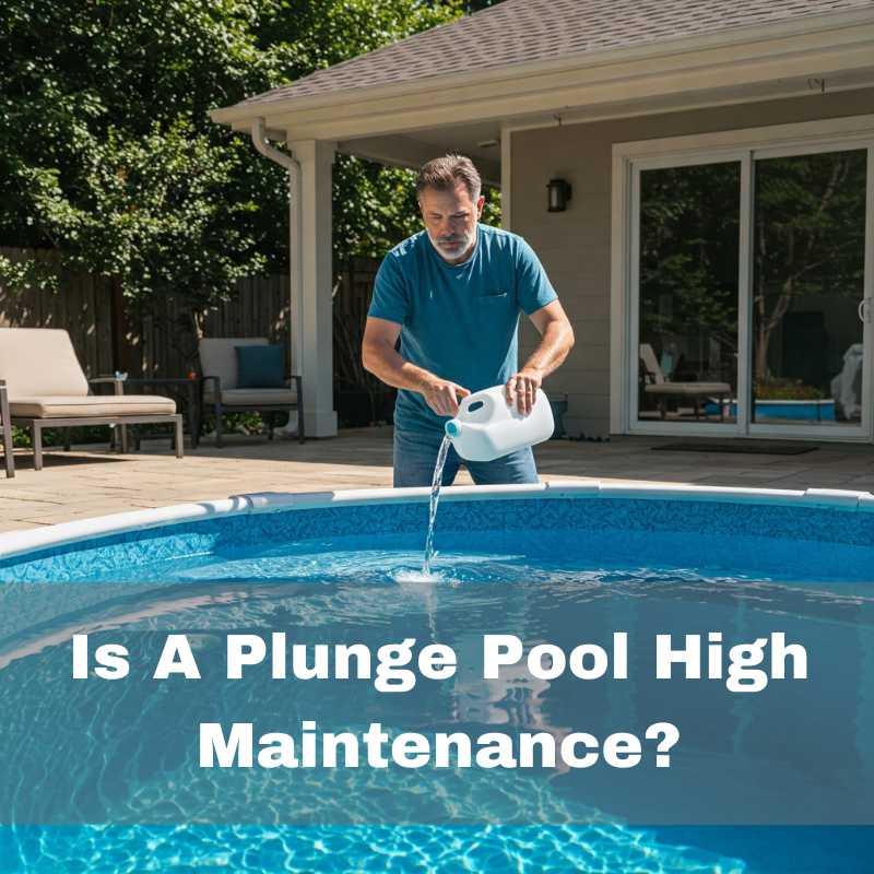Is a plunge pool high maintenance