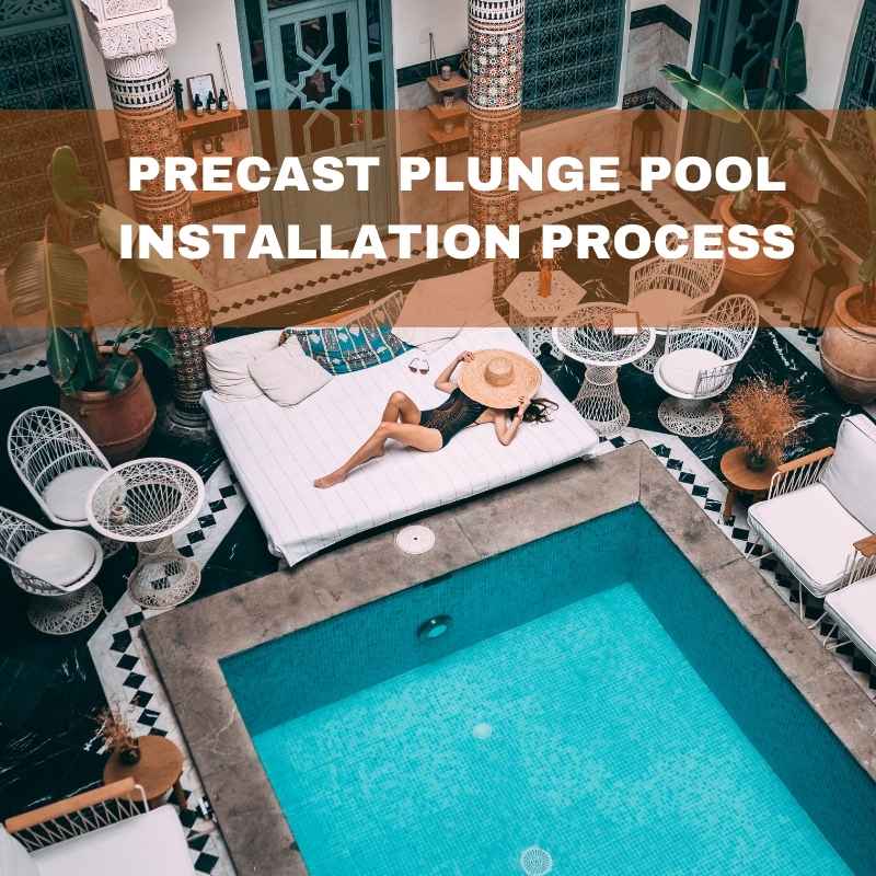 Precast Plunge Pool Installation Process