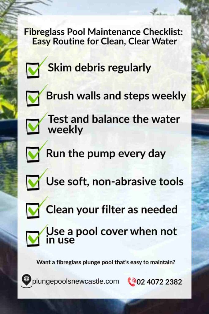 Fibreglass pool maintenance checklist infographic showing daily and weekly tasks like skimming debris, brushing walls, balancing water, running the pump, cleaning filters, and using a pool cover for easy care.
