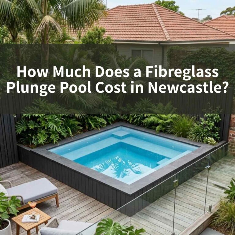 How Much Does a Fibreglass Plunge Pool Cost in Newcastle?
