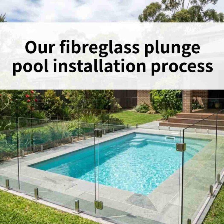 Our fibreglass plunge pool installation process